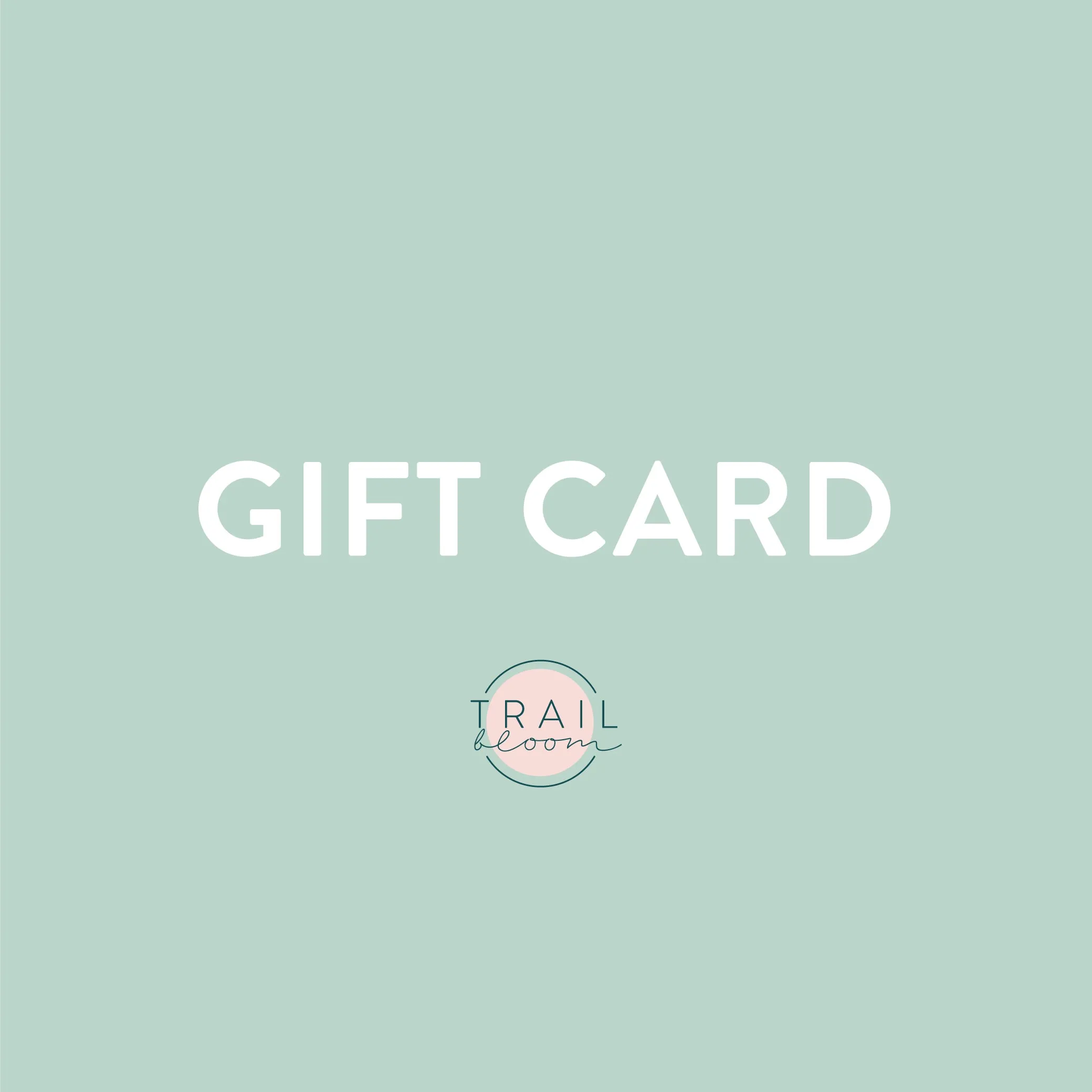 Trail Bloom Gift Card